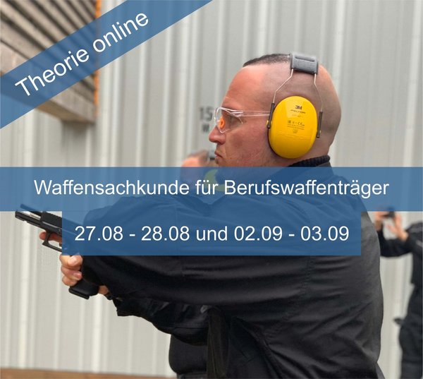 Waffensachkunde Berufswaffenträger  27.8 - 28.8 & 2.9 - 3.9.22 in Berlin